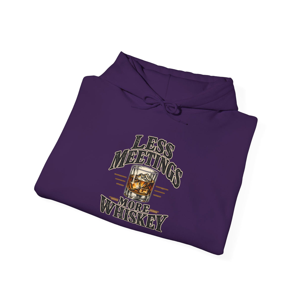 Less Meetings More Whiskey - Hoodie