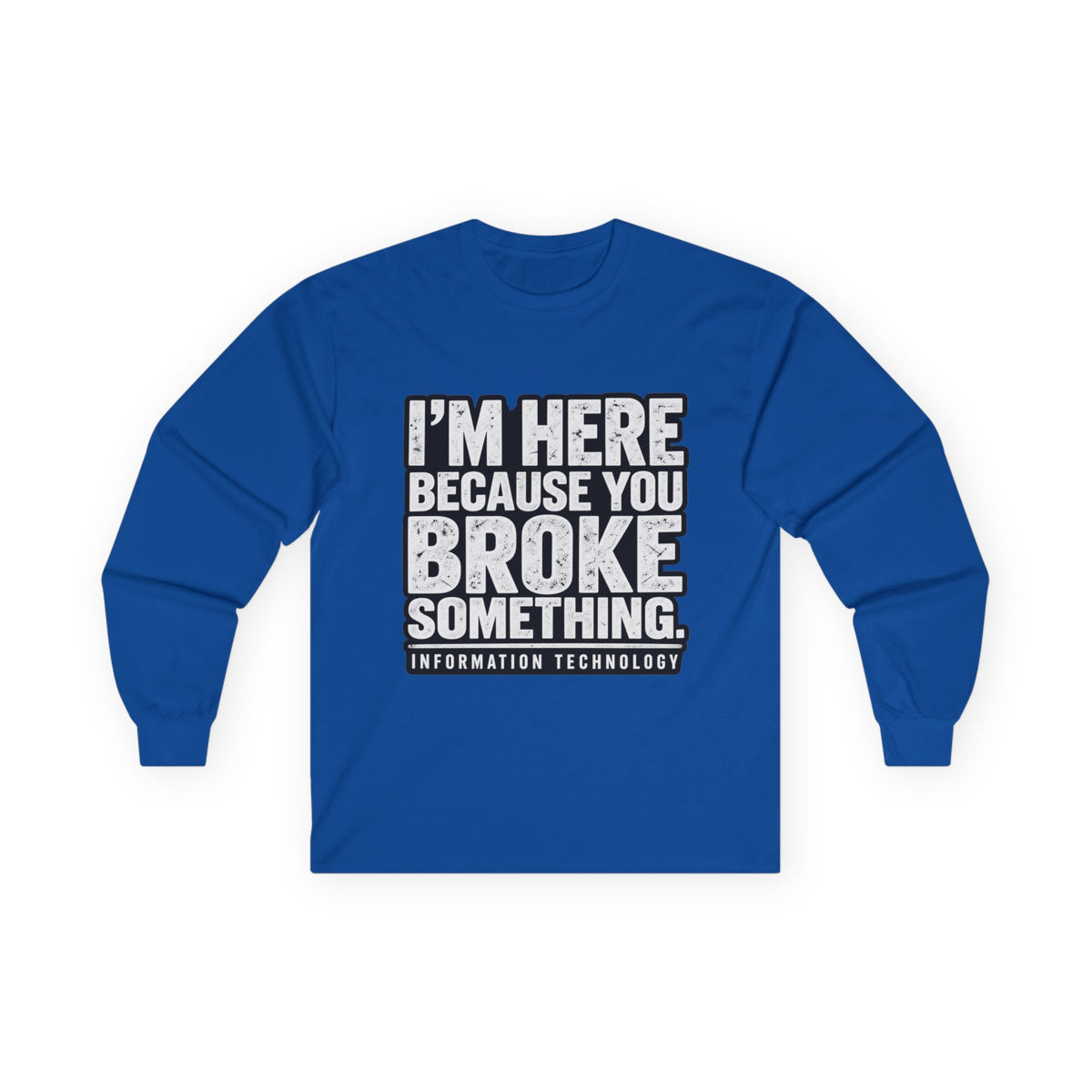 Broke Something - Unisex Ultra Cotton Long Sleeve Tee