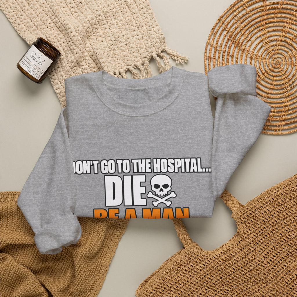 Dont Go to the Hospital - White Outlined - Crewneck Sweatshirt