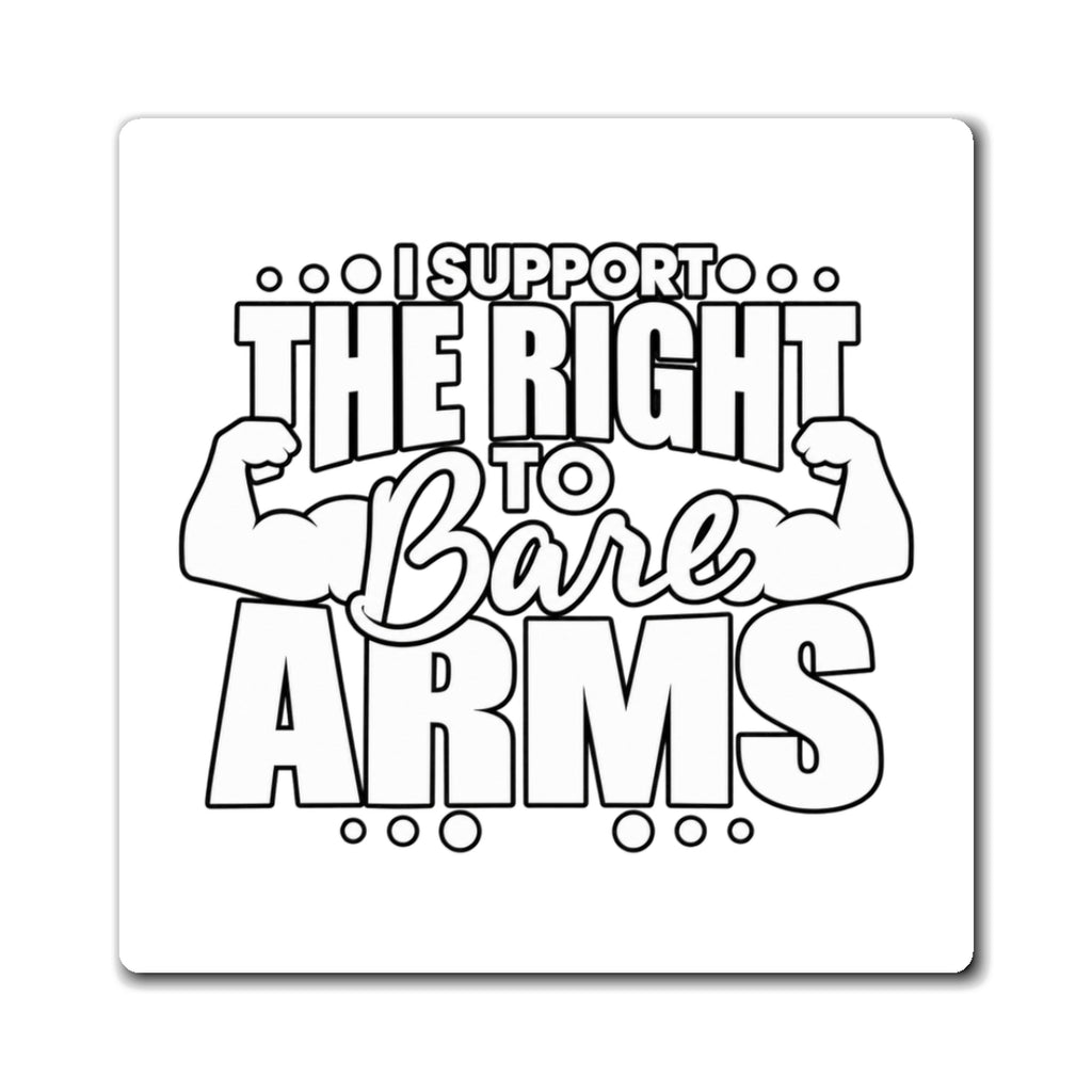 I Support the Right to Bare Arms - Magnet
