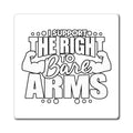 I Support the Right to Bare Arms - Magnet