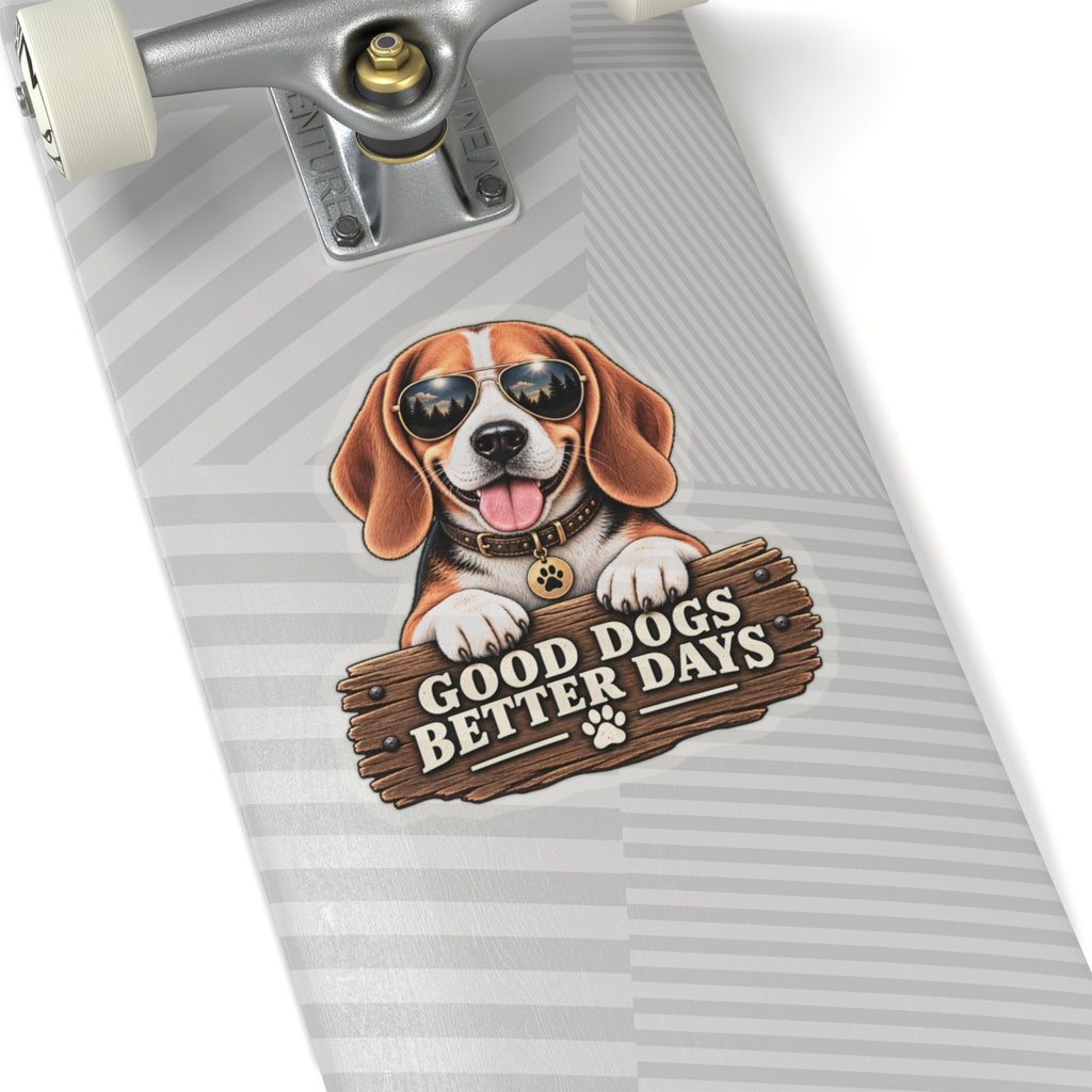 Good Dogs, Better Days - Kiss-Cut Sticker