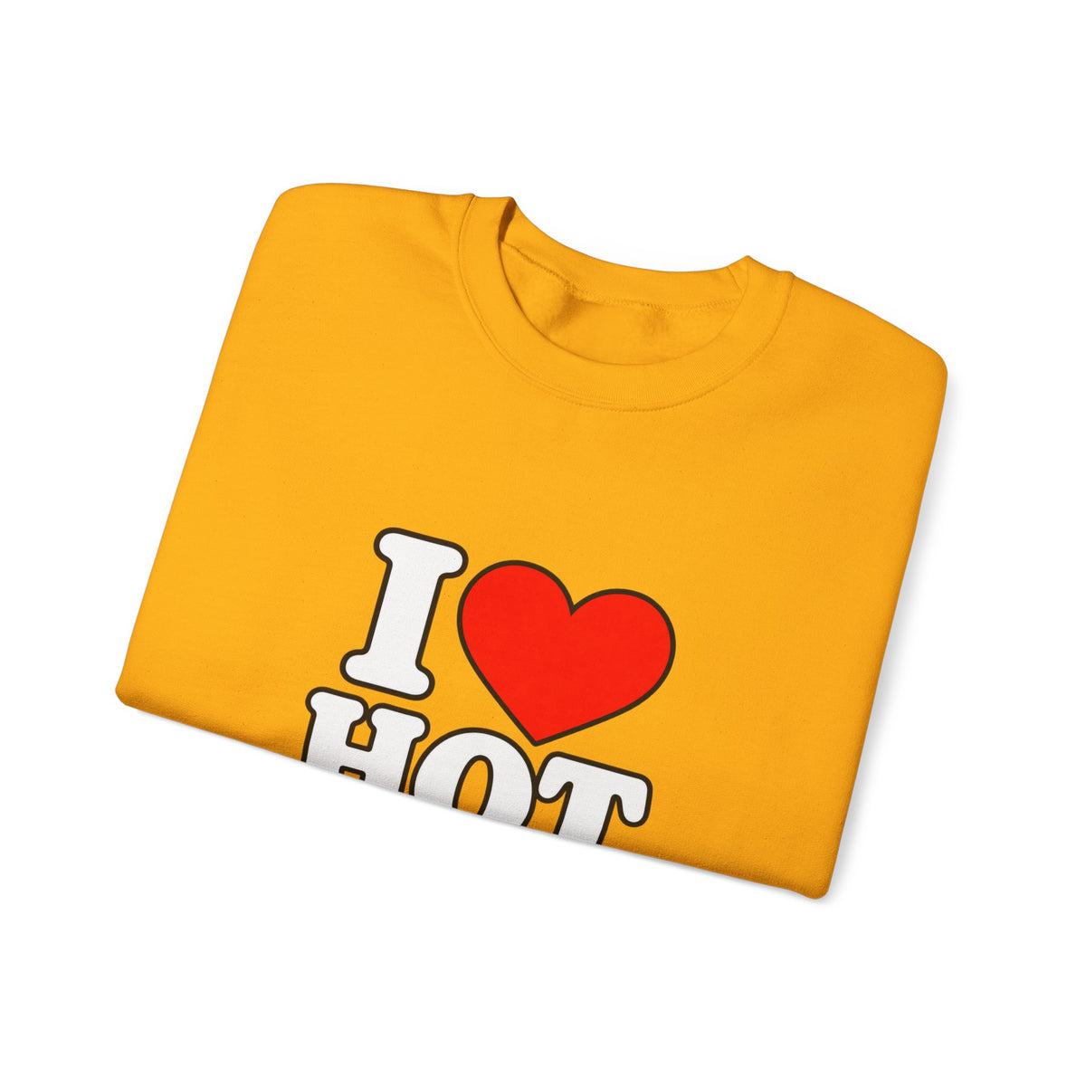 I Love Hot Dads - Crewneck Sweatshirt