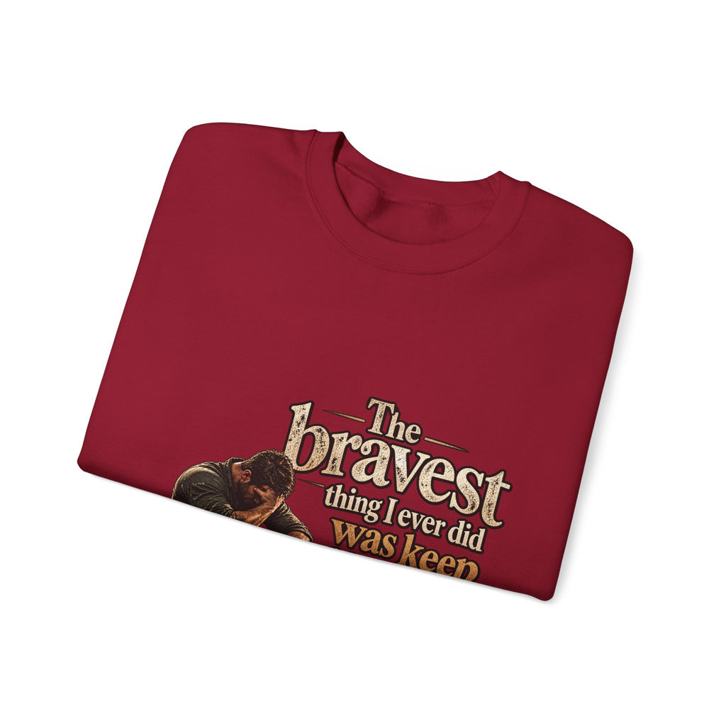 The Bravest Thing I Ever Did Was Keep Living - Crewneck Sweatshirt