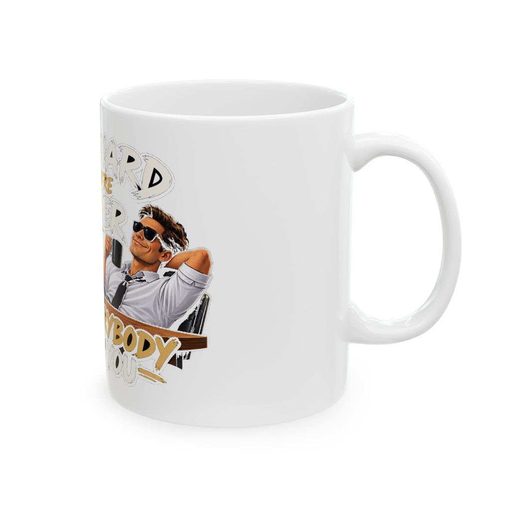 Smarter Than Everybody - Ceramic Mug 11oz and 15oz