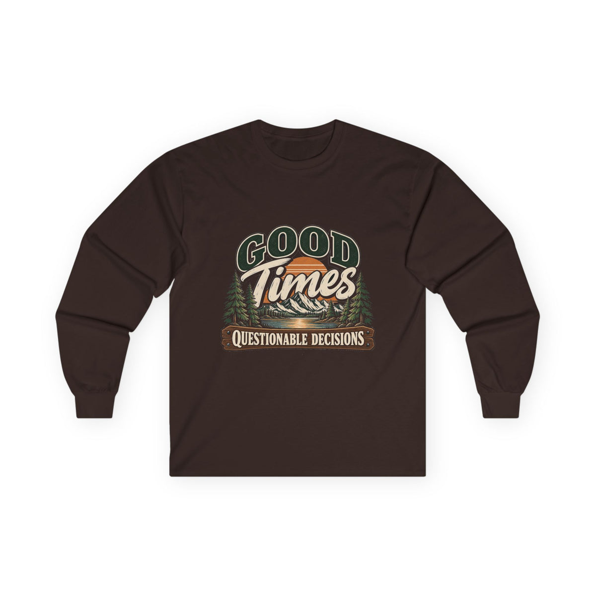 Good Times Questionable Decisions - Unisex Ultra Cotton Long Sleeve Tee