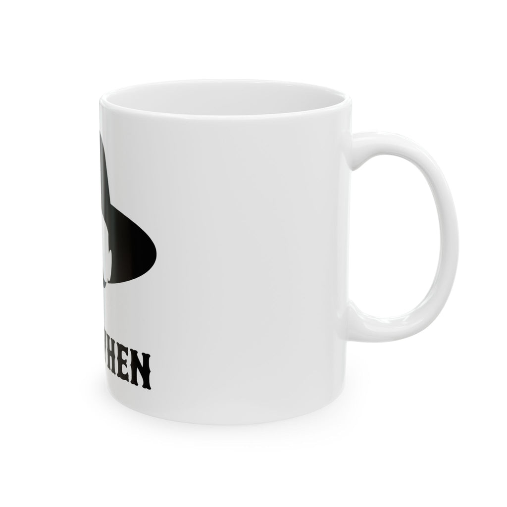 Say When Minimal - Ceramic Mug 11oz and 15oz