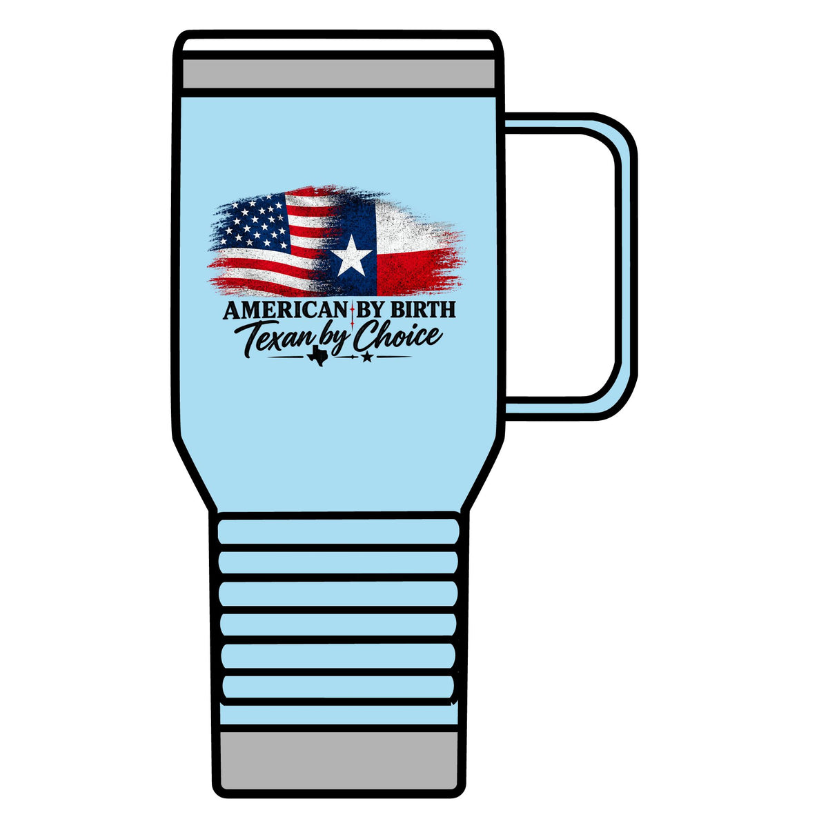 American by Birth, Texan by Choice - 20oz Insulated Mug