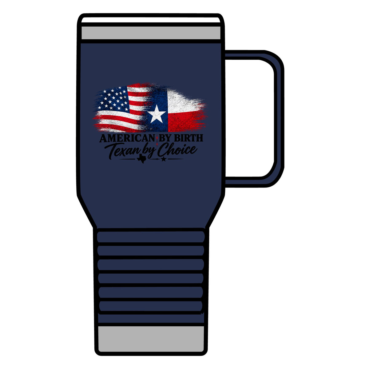 American by Birth, Texan by Choice - 20oz Insulated Mug