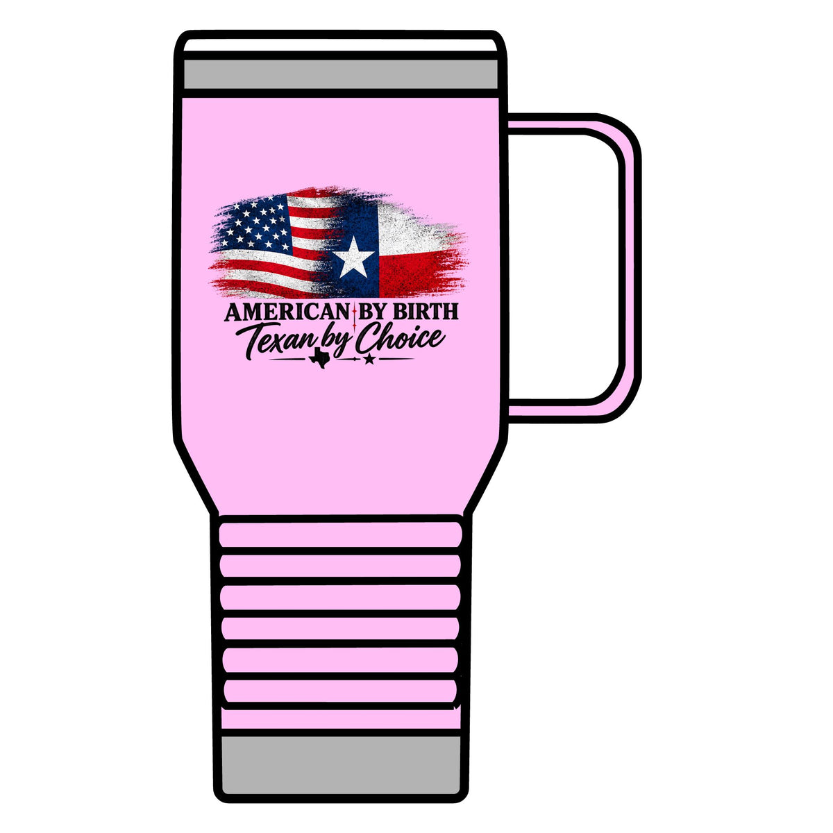 American by Birth, Texan by Choice - 20oz Insulated Mug