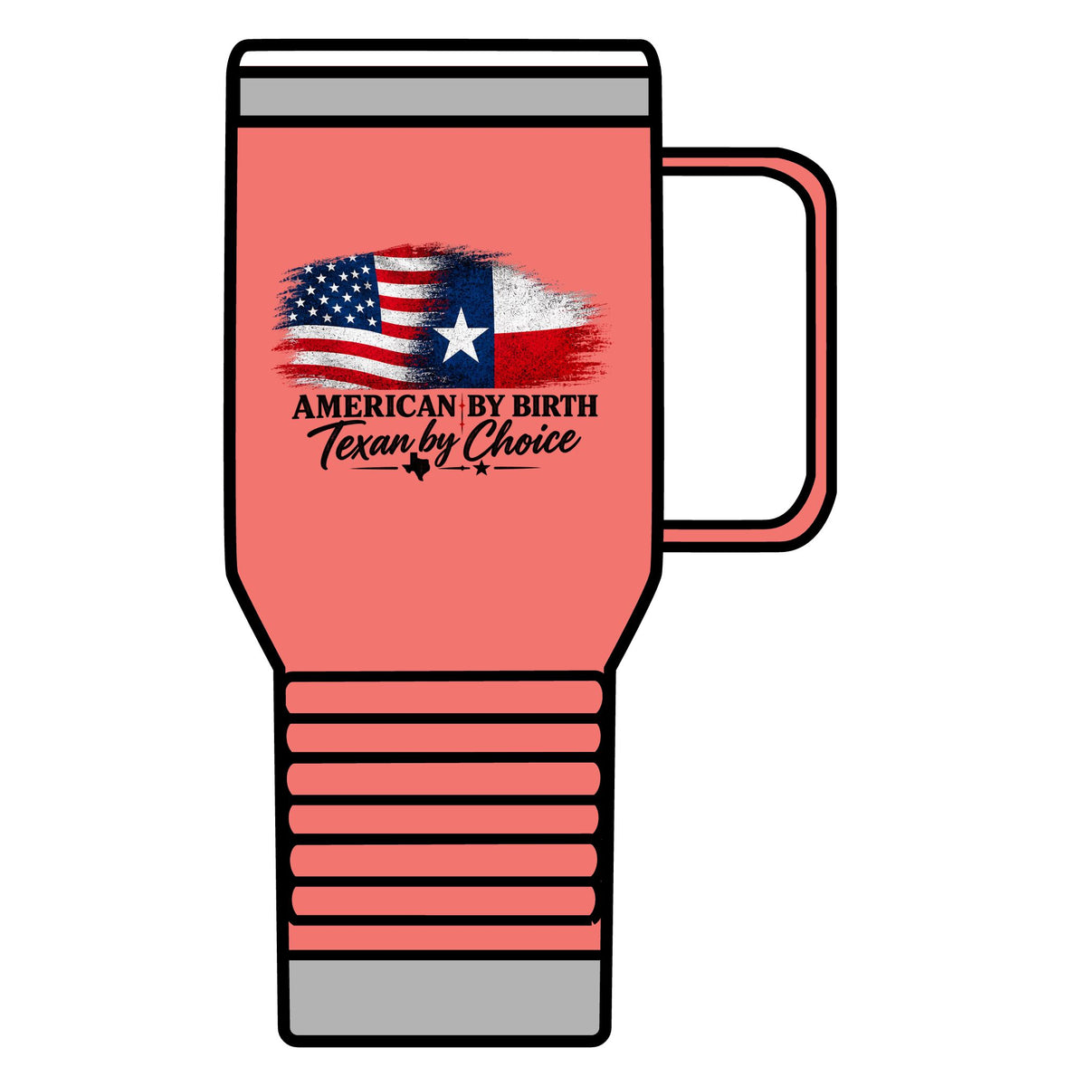 American by Birth, Texan by Choice - 20oz Insulated Mug