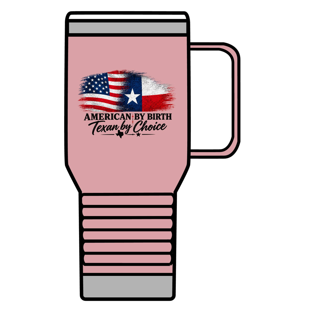 American by Birth, Texan by Choice - 20oz Insulated Mug
