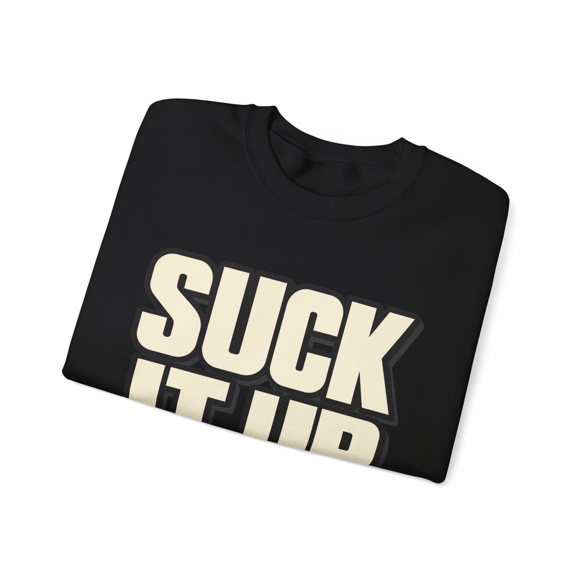 Suck It Up - Crewneck Sweatshirt