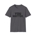 You Matter - Classic Tee
