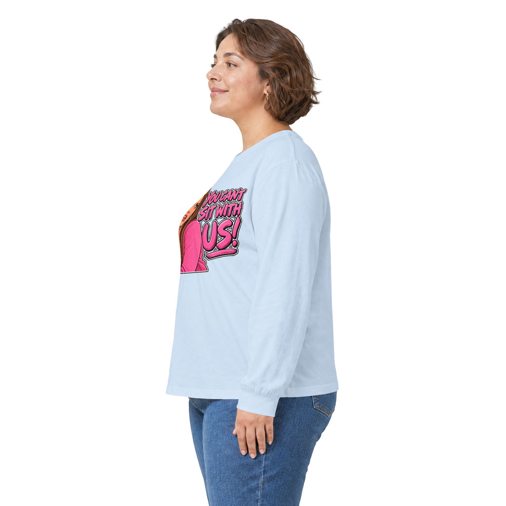 You Cant Sit With Us - Unisex Ultra Cotton Long Sleeve Tee