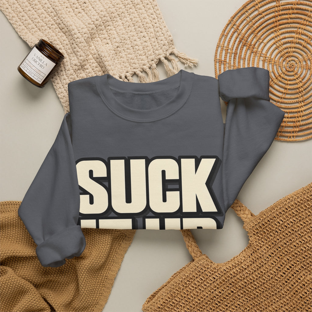 Suck It Up - Crewneck Sweatshirt