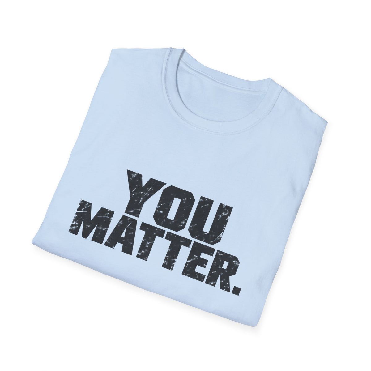 You Matter - Classic Tee