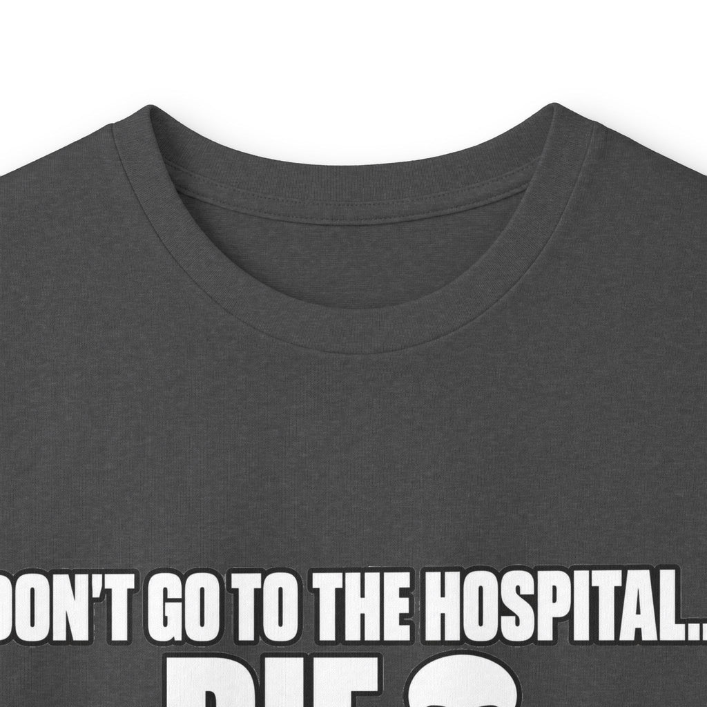 Dont Go to the Hospital - White Outlined - Unisex Ultra Cotton Long Sleeve Tee