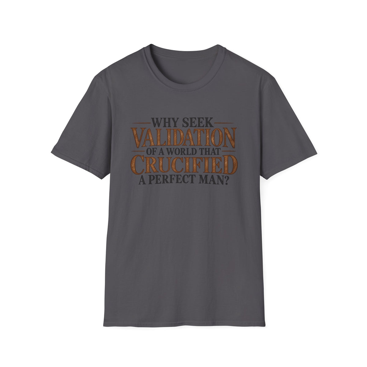 Why Seek Validation - Classic Tee