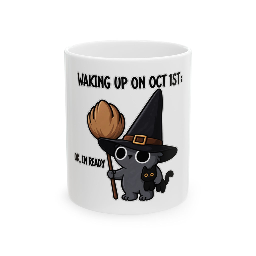 Waking Up On Oct 1st - Ceramic Mug 11oz and 15oz