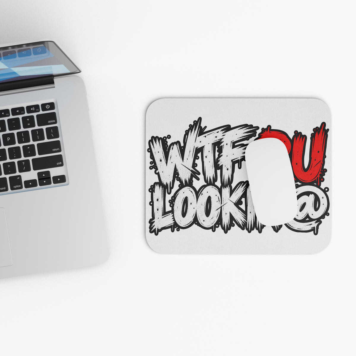 WTF RU LOOKIN AT - Mouse Pad