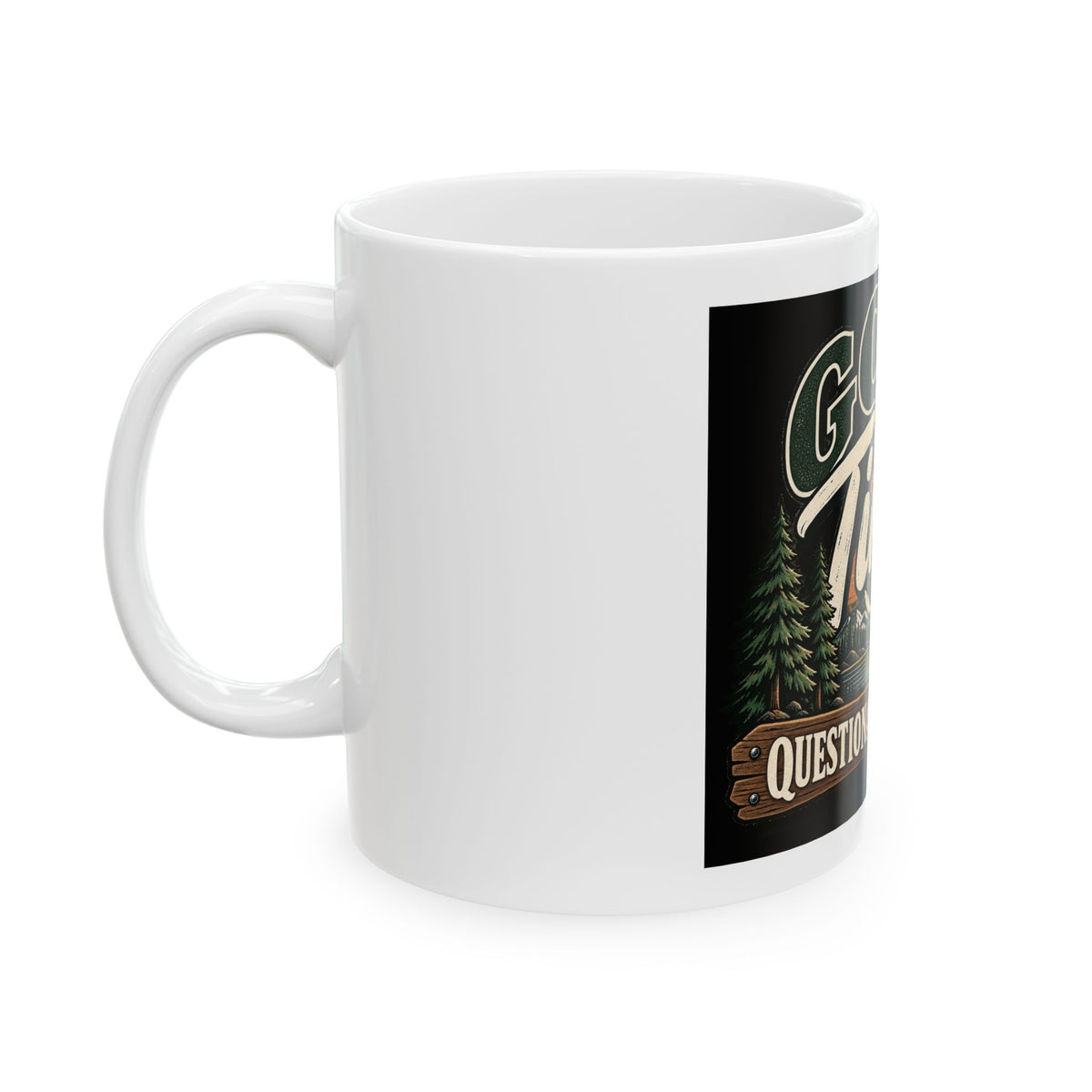 Good Times Questionable Decisions - Ceramic Mug 11oz and 15oz