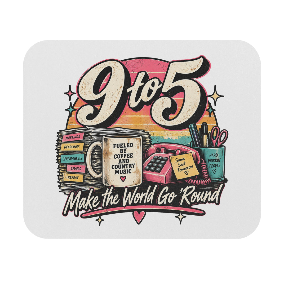 9to5 Make the World Go Round - Mouse Pad