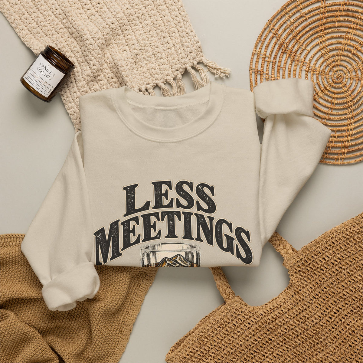 Less Meetings More Whiskey - Crewneck Sweatshirt