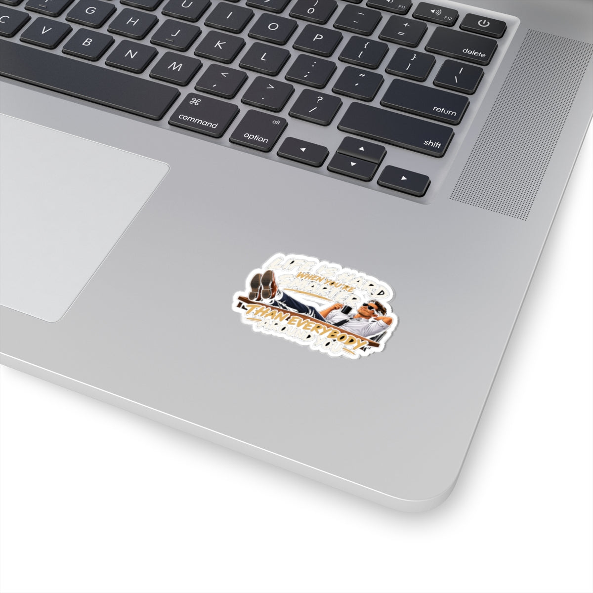 Smarter Than Everybody - Kiss-Cut Sticker