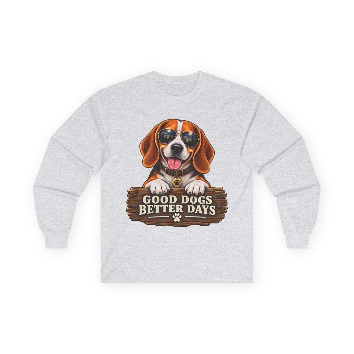 Good Dogs, Better Days - Long Sleeve T-Shirt
