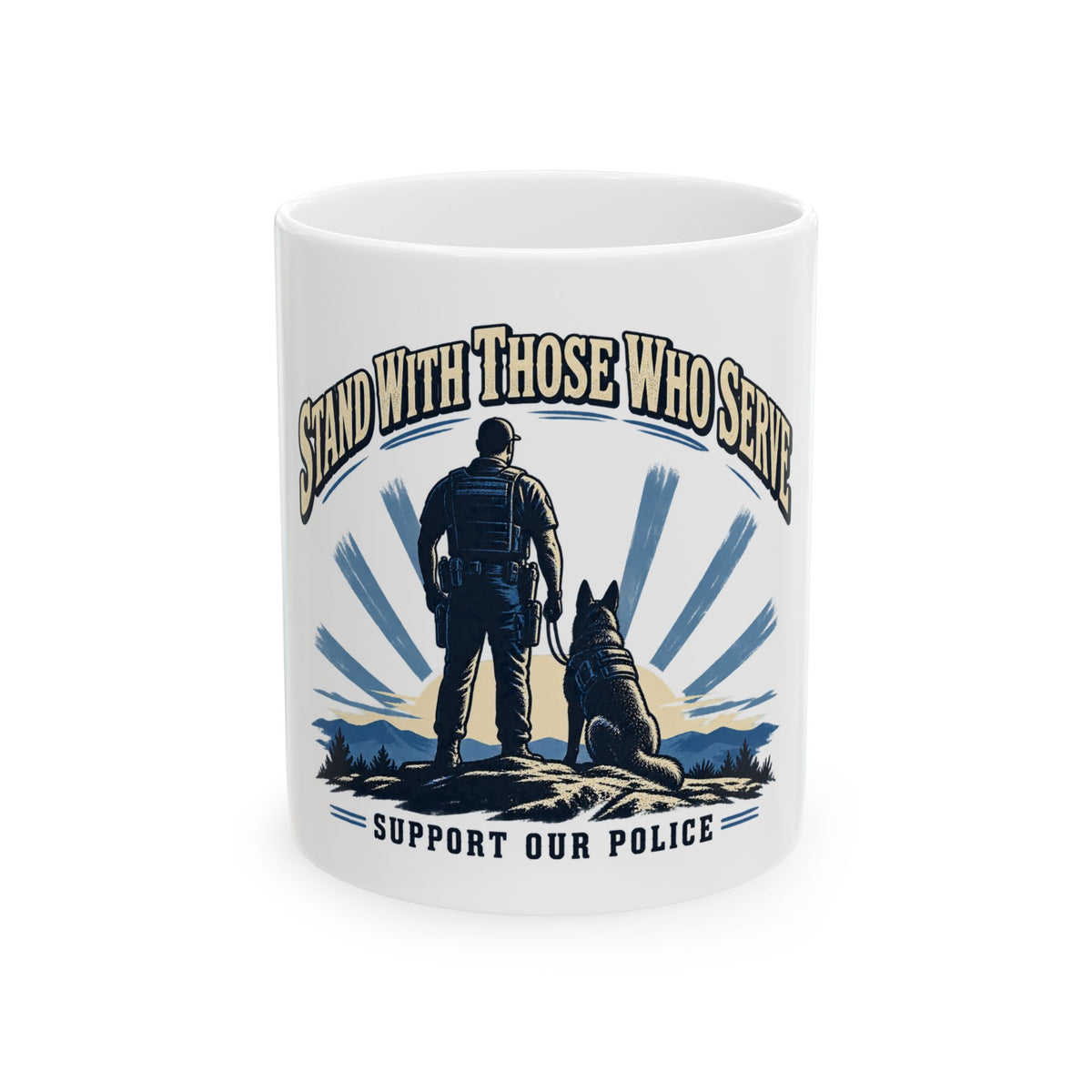 Stand With Those Who Serve Police K9 - Ceramic Mug 11oz and 15oz