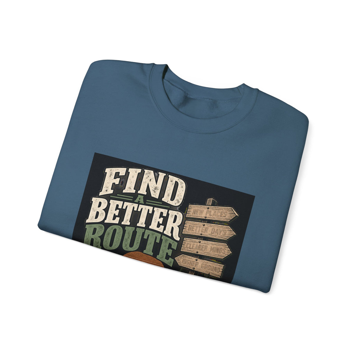 Find A Better Route - Crewneck Sweatshirt
