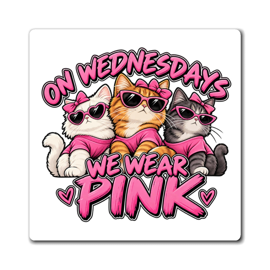 On Wednesdays We Wear Pink - Magnet