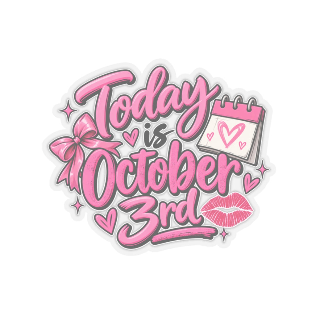 Today Is October 3rd - Kiss-Cut Sticker