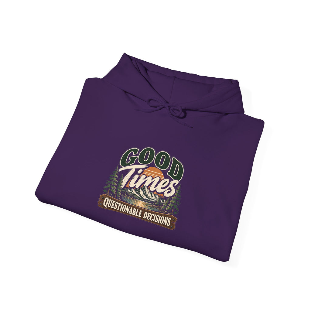 Good Times Questionable Decisions - Hoodie