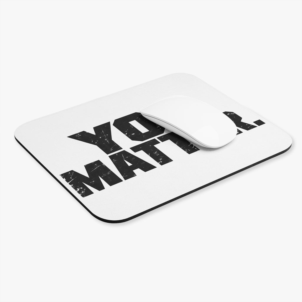 You Matter - Mouse Pad