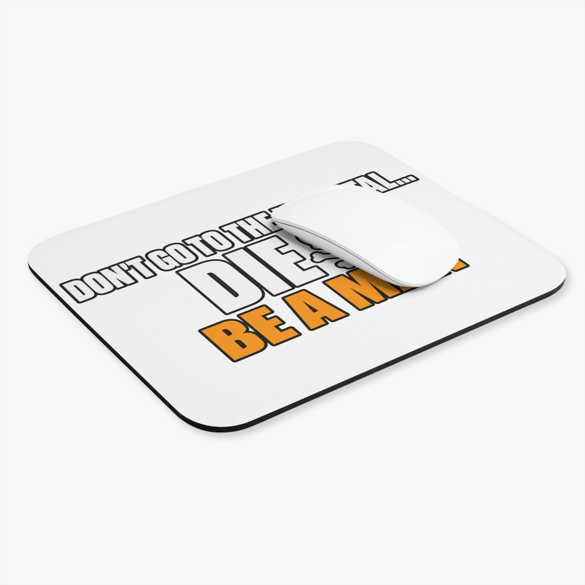 Dont Go to the Hospital - White Outlined - Mouse Pad