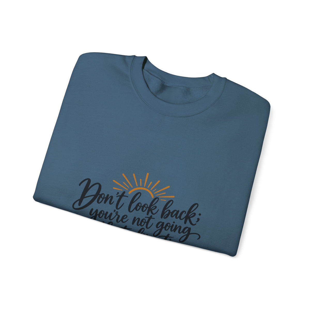 Don't Look Back - Crewneck Sweatshirt
