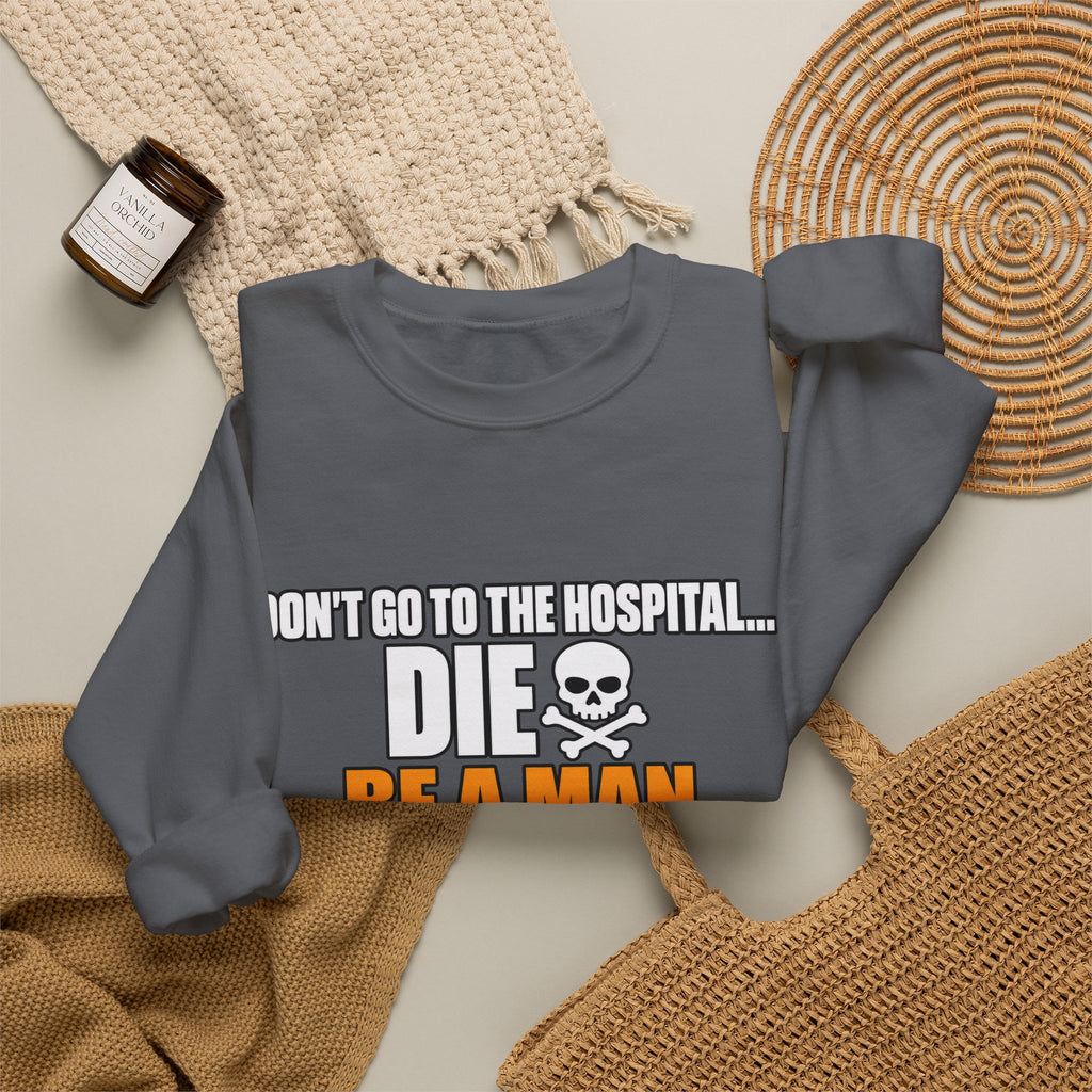 Dont Go to the Hospital - White Outlined - Crewneck Sweatshirt