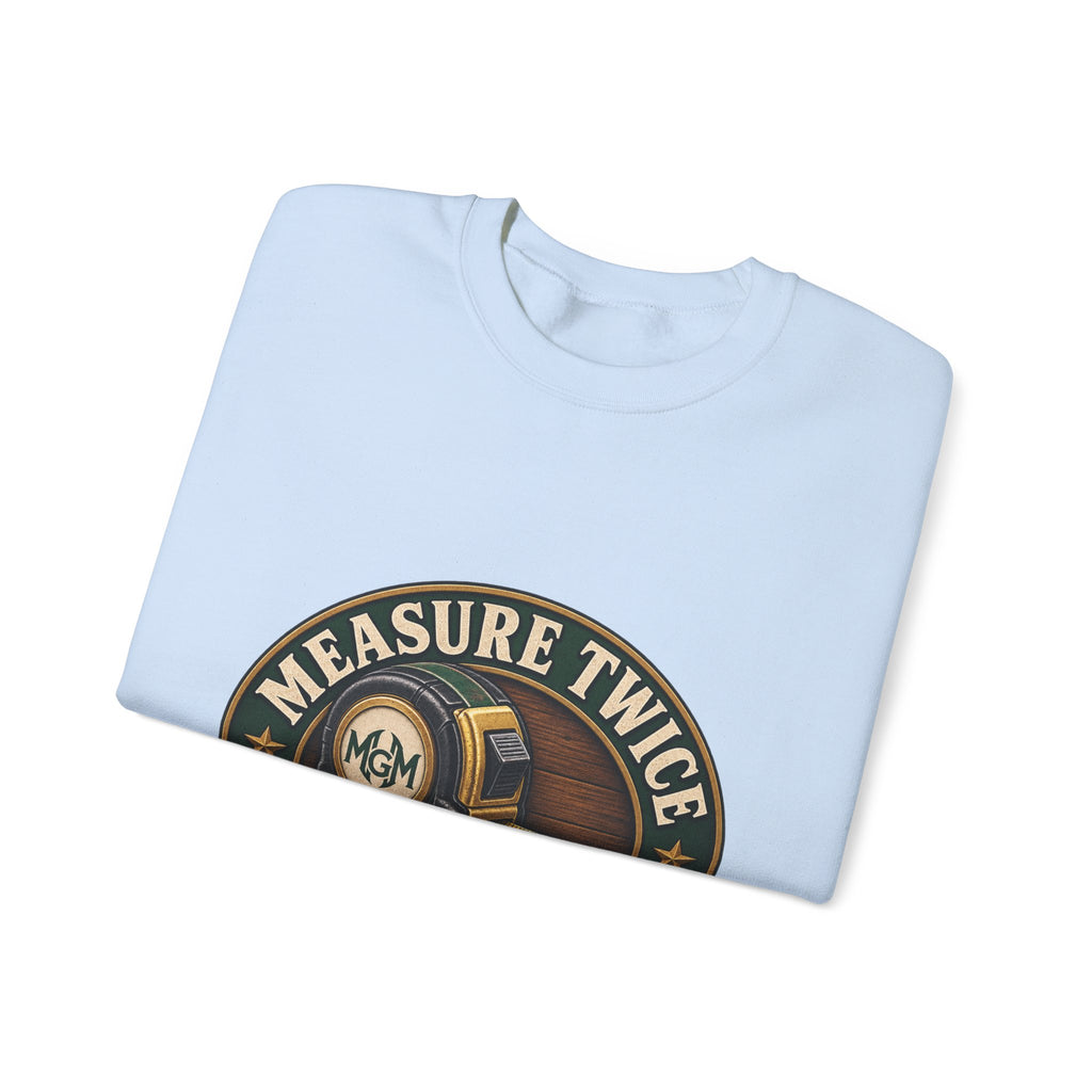 Measure Twice, Order More - Crewneck Sweatshirt