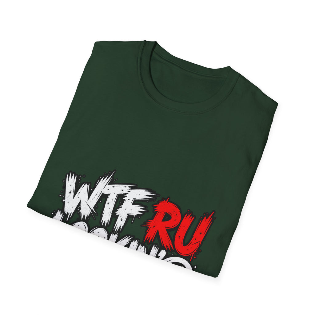 WTF RU LOOKIN AT - Classic Tee