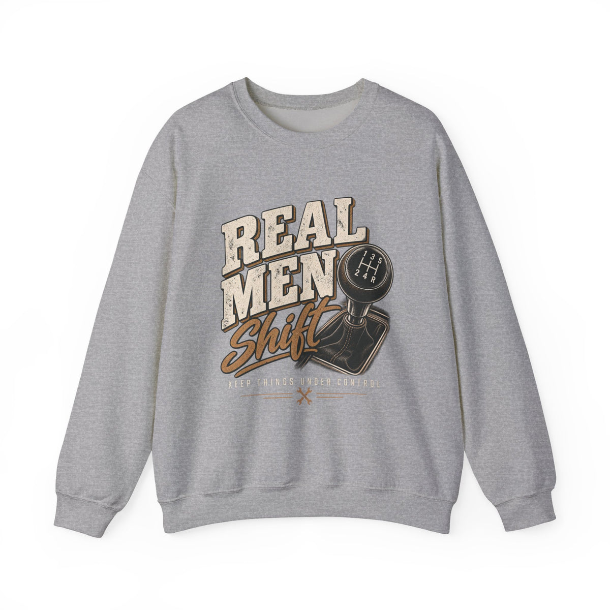 Real Men Shift - Crewneck Sweatshirt