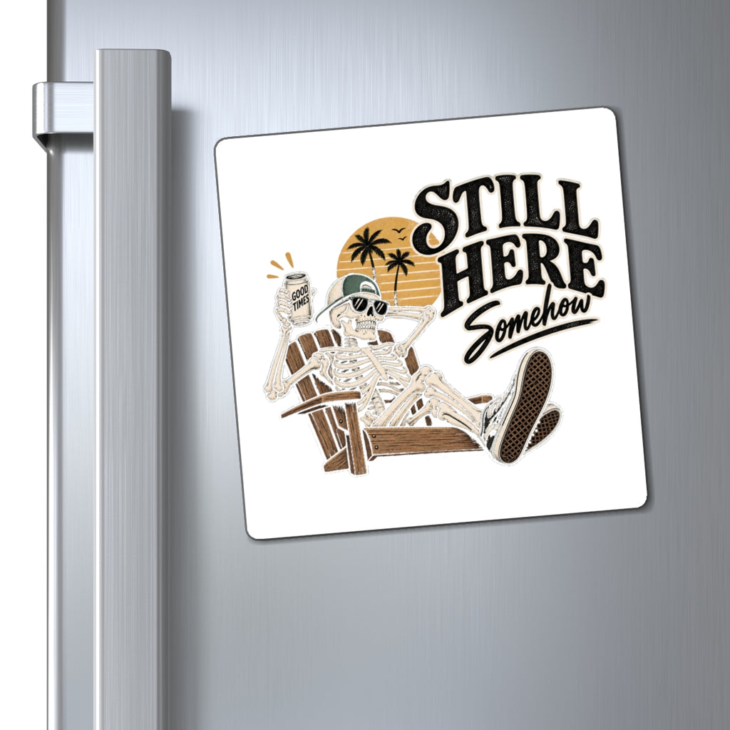 Still Here Somehow - Magnet