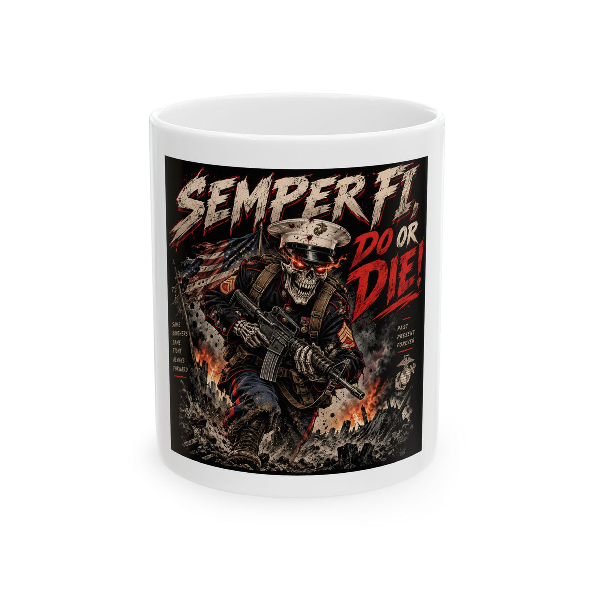 Semper Fi Do or Die - Ceramic Mug 11oz and 15oz