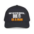 Dont Go to the Hospital - White Outlined - OTTO Baseball Hat