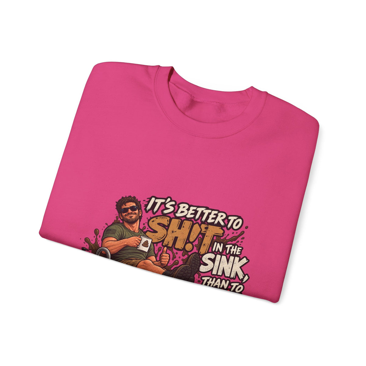 Let That Shit Sink In - Crewneck Sweatshirt