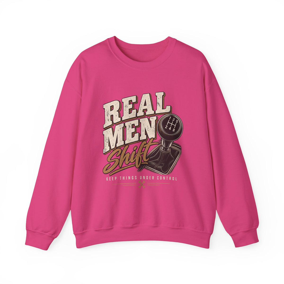 Real Men Shift - Crewneck Sweatshirt