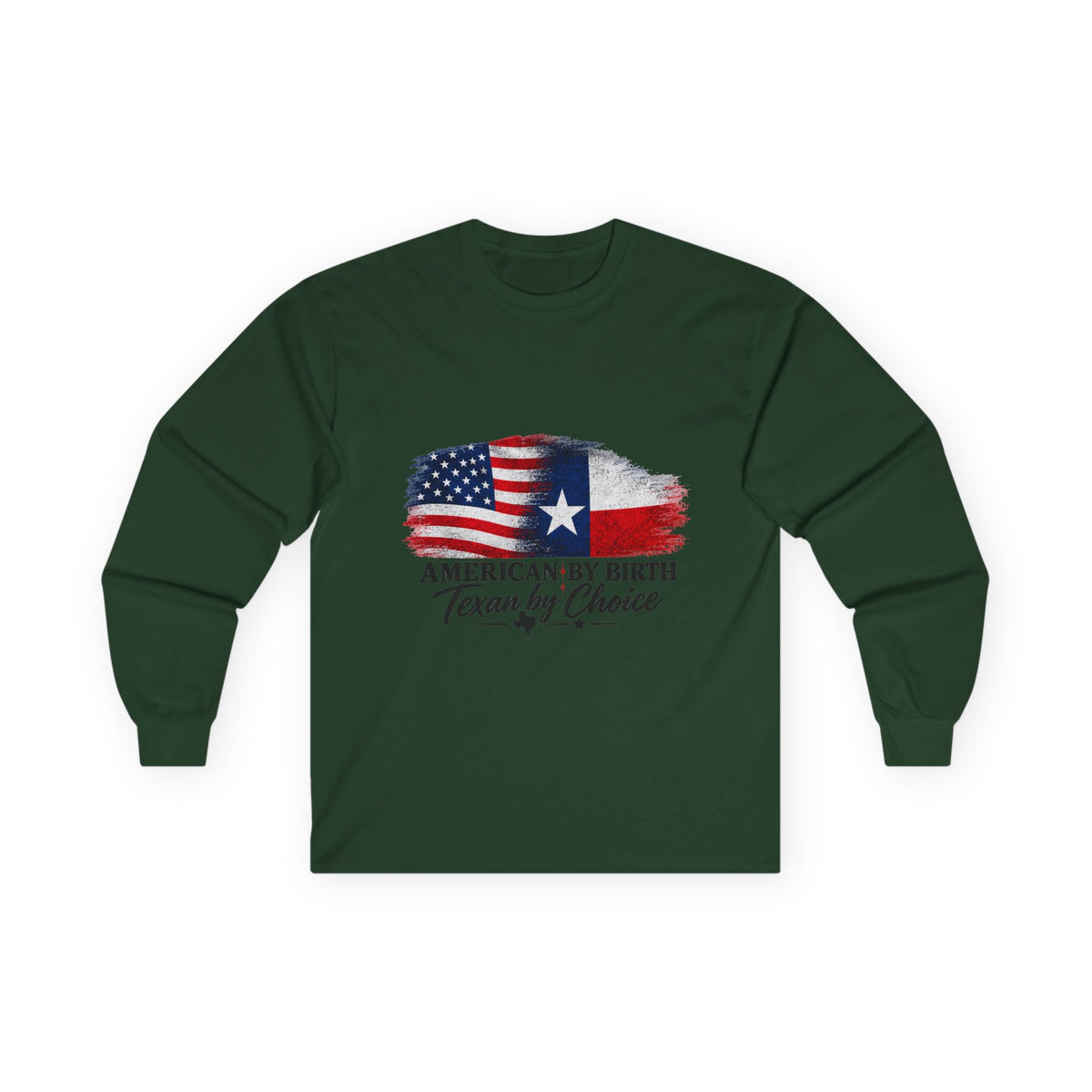 American by Birth, Texan by Choice - Unisex Ultra Cotton Long Sleeve Tee