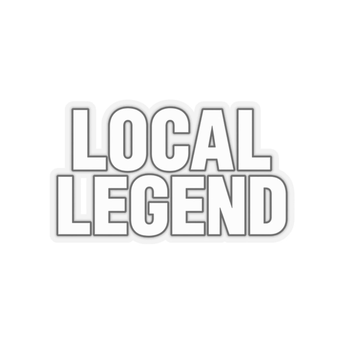 Local Legend - Kiss-Cut Sticker