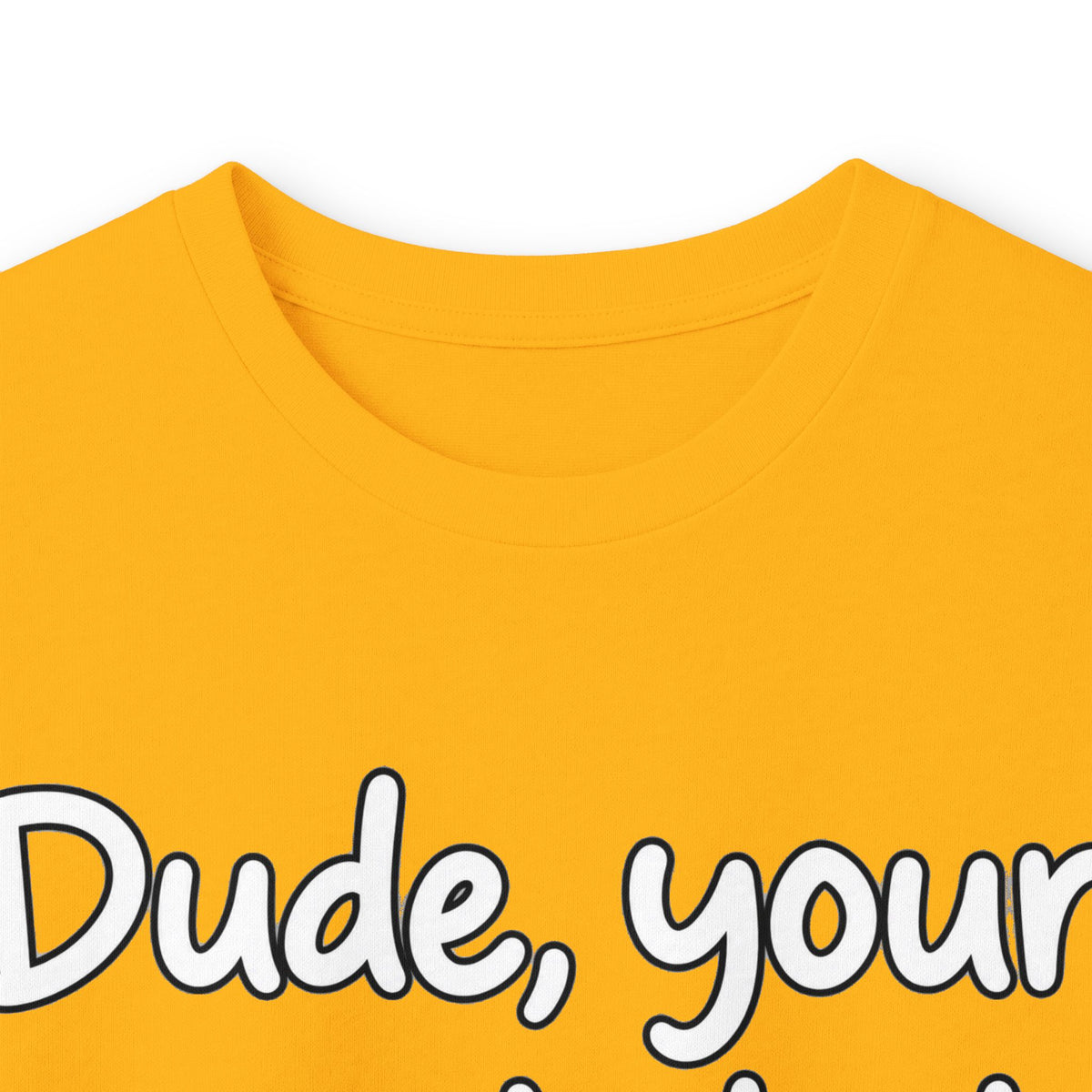Dude Your Moms Hot - Unisex Ultra Cotton Long Sleeve Tee